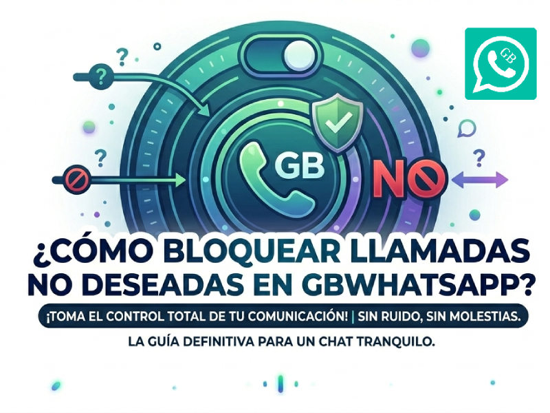 ¿Cómo bloquear llamadas no deseadas en GBWhatsApp?